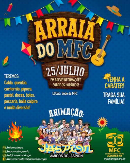 🌽🎉 Vem aí o Arraiá do Movimento Familiar Cristão de Maringá! 🎉🌽

Prepare seu melhor traje, seu chapéu e traga toda a família para viver uma noite especial de muita alegria, partilha e confraternização! 💙✨

Teremos comidas típicas deliciosas, brincadeiras, música, dança, diversão para todas as idades e aquele clima acolhedor que só a família MFC sabe proporcionar.

📅 Data: 25 de julho
📍 Arraiá do MFC Maringá

Aaaahhh, e para animar a festa, nada melhor que os 🎵 VIOLEIROS AMIGOS DO JASPION 🎵
@amigosdojaspion 

Não fique de fora dessa grande festa! Convide seus amigos e familiares e venha celebrar conosco. Esperamos por você! 🌽🔥🎶❤️

🚩 Local: Sede do MFC Maringá (https://maps.app.goo.gl/TB3FHLb6vyTwjXMM6)

@mfcmaringa
@macmaringamfc
@mfcpr
@mfcbrasil
@amigosdojaspion
@centromusicalmorimoto
@mfc.marialva
@mfc_doutor_camargo
@mfc_astorga
@mfcmandaguari

Acesse o nosso site: https://mfcmaringa.org.br
Siga e curta as nossas redes sociais!
Instagram: instagram.com/mfcmaringa
Facebook: facebook.com/movimentofamiliarcristaomga
Youtube: youtube.com/@mfcmaringa

#arraiadomfc #festajulina #mfcmaringa #mfcbrasil #fé