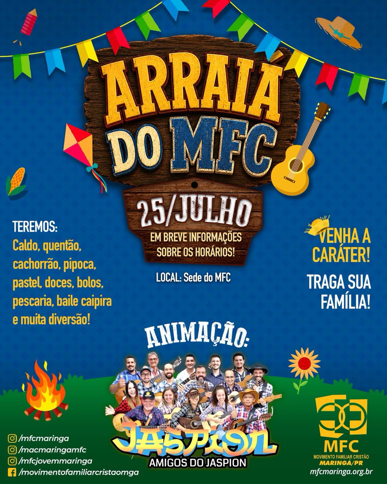 🌽🎉 Vem aí o Arraiá do Movimento Familiar Cristão de Maringá! 🎉🌽

Prepare seu melhor traje, seu chapéu e traga toda a família para viver uma noite especial de muita alegria, partilha e confraternização! 💙✨

Teremos comidas típicas deliciosas, brincadeiras, música, dança, diversão para todas as idades e aquele clima acolhedor que só a família MFC sabe proporcionar.

📅 Data: 25 de julho
📍 Arraiá do MFC Maringá

Aaaahhh, e para animar a festa, nada melhor que os 🎵 VIOLEIROS AMIGOS DO JASPION 🎵
@amigosdojaspion 

Não fique de fora dessa grande festa! Convide seus amigos e familiares e venha celebrar conosco. Esperamos por você! 🌽🔥🎶❤️

🚩 Local: Sede do MFC Maringá (https://maps.app.goo.gl/TB3FHLb6vyTwjXMM6)

@mfcmaringa
@macmaringamfc
@mfcpr
@mfcbrasil
@amigosdojaspion
@centromusicalmorimoto
@mfc.marialva
@mfc_doutor_camargo
@mfc_astorga
@mfcmandaguari

Acesse o nosso site: https://mfcmaringa.org.br
Siga e curta as nossas redes sociais!
Instagram: instagram.com/mfcmaringa
Facebook: facebook.com/movimentofamiliarcristaomga
Youtube: youtube.com/@mfcmaringa

#arraiadomfc #festajulina #mfcmaringa #mfcbrasil #fé