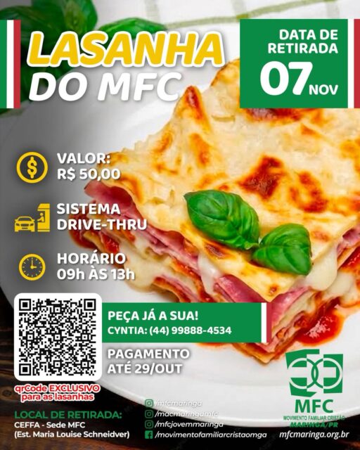 Olha aí a nossa grande promoção da LASANHA DO MFC !

Será através de sistema “drive-thru”, com retirada na Sede do MFC.

💲Valor: R$ 50,00
🗓️ Datas de retirada: 07 de Novembro/2026
⏰ Horário de retirada: das 9h até as 13h.
🚩 Local: Sede do MFC Maringá
Localização: https://maps.app.goo.gl/9WpydG6jBVKDFCFp8

A deliciosa lasanha é feita com massa artesanal, molho vermelho, molho branco, presunto e mussarela. 
Peso médio: 1kg e vem congelada.

Os interessados, favor entrar em contato com Cyntia, através do telefone: (44) 99888-4534
Ou clicar no link: 
https://mfcmaringa.org.br/lasanha

Além de saborear uma deliciosa lasanha, você contribui para que o MFC continue promovendo a união, a fé e a transformação das famílias. 🙏✨

MFC Maringá – Movimento Familiar Cristão
📱 @mfcmaringa
@mfcmaringa
@macmaringamfc
@mfcjovemmaringa
@mfcpr
@mfcbrasil
@mfc.marialva
@mfc_doutor_camargo
@mfcmandaguari

Acesse o nosso site: https://mfcmaringa.org.br